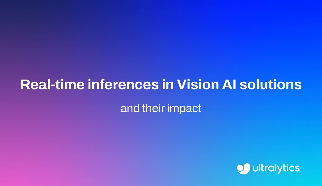 Real-time inferences in vision AI solutions