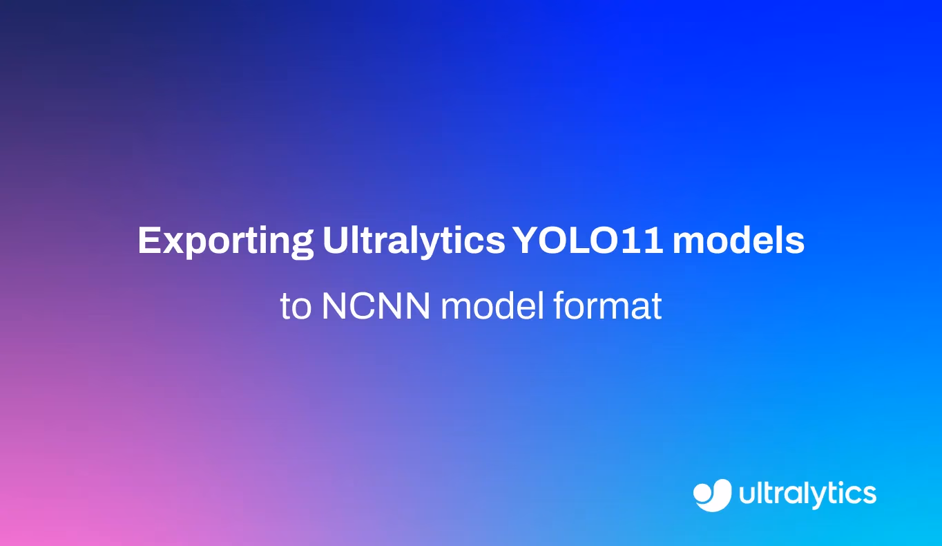 Экспорт моделей Ultralytics YOLO11 в формат NCNN