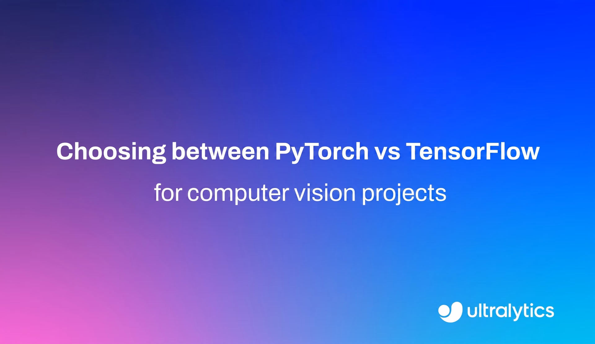 PyTorch vs TensorFlow for computer vision projects