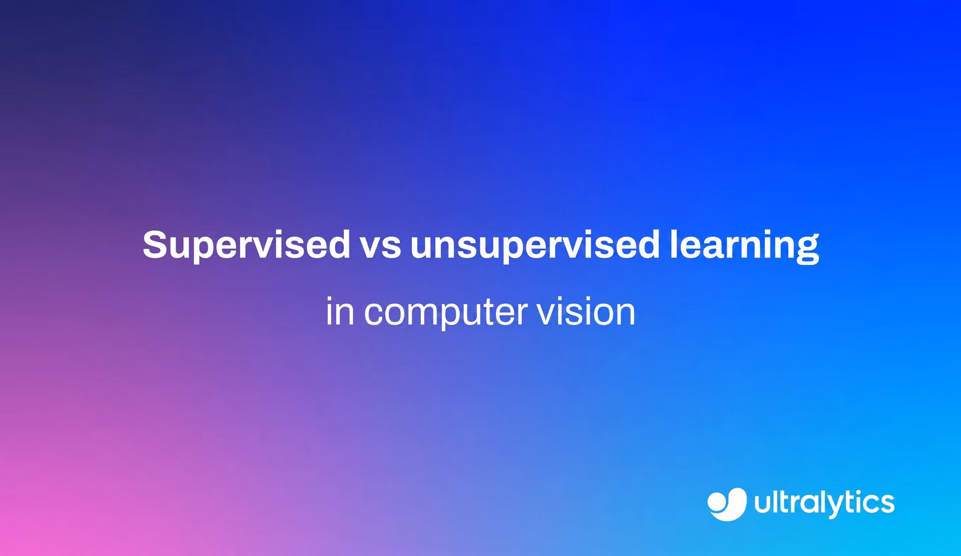 Supervised vs unsupervised learning in computer vision