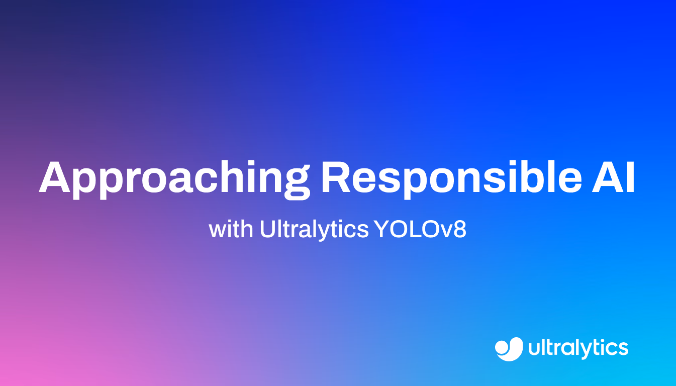 Verantwortungsvolle KI mit Ultralytics YOLOv8 angehen