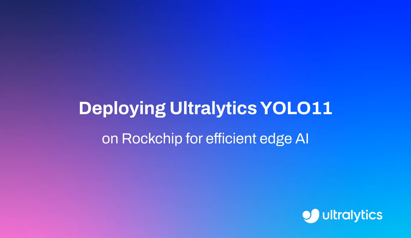 Implementación de YOLO11 en dispositivos Rockchip para Edge AI