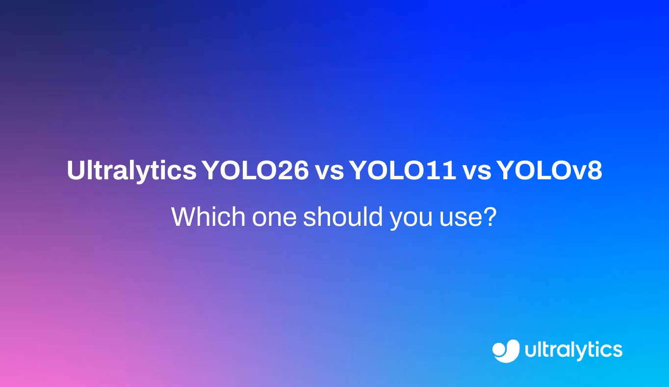 Comparing Ultralytics YOLO26, YOLO11, and YOLOv8 models
