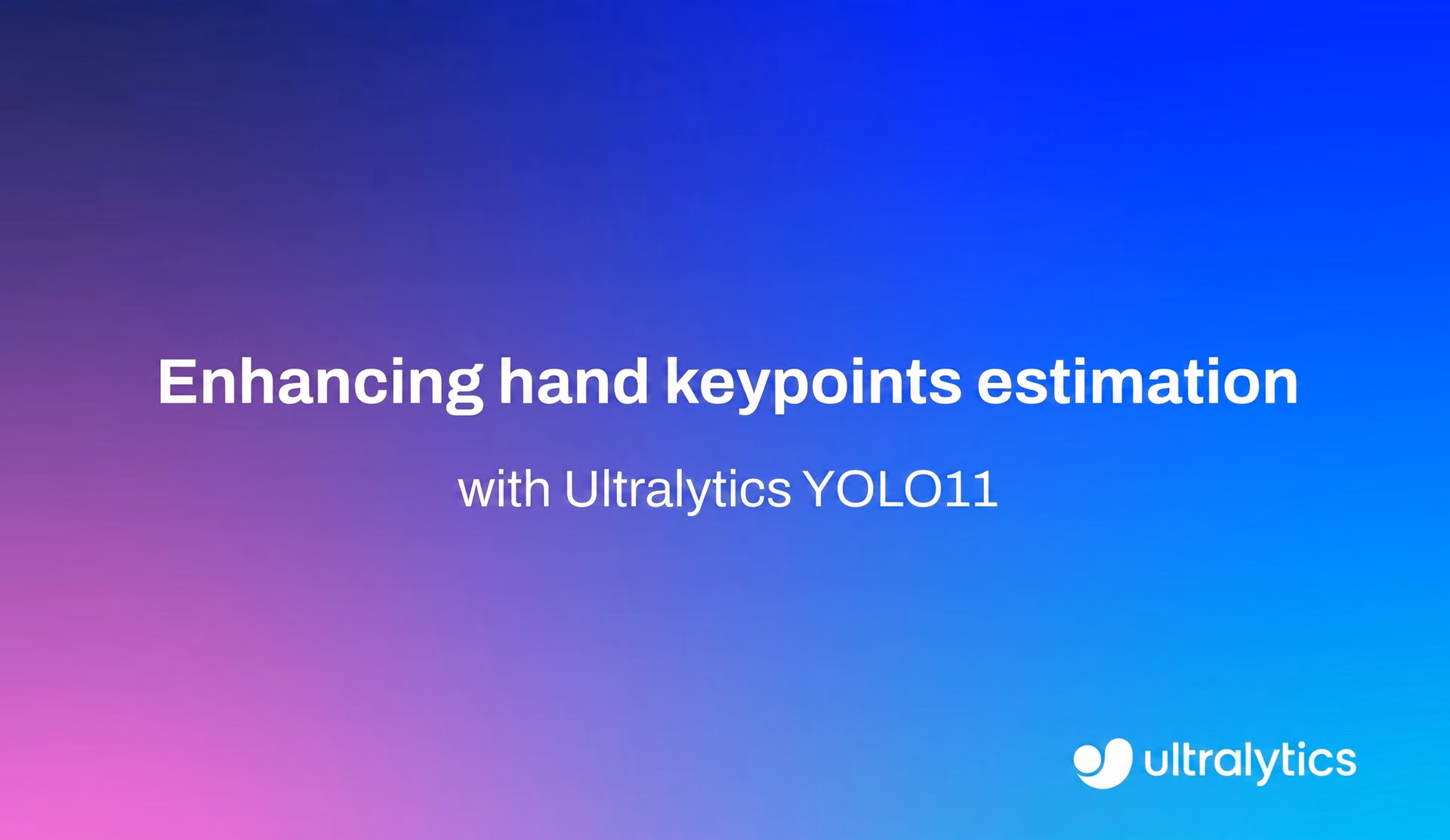 利用 Ultralytics YOLO11 进行手部关键点估计