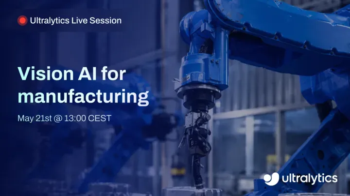 Ultralytics YOLO for Manufacturing — Vision AI Solutions & Recap
